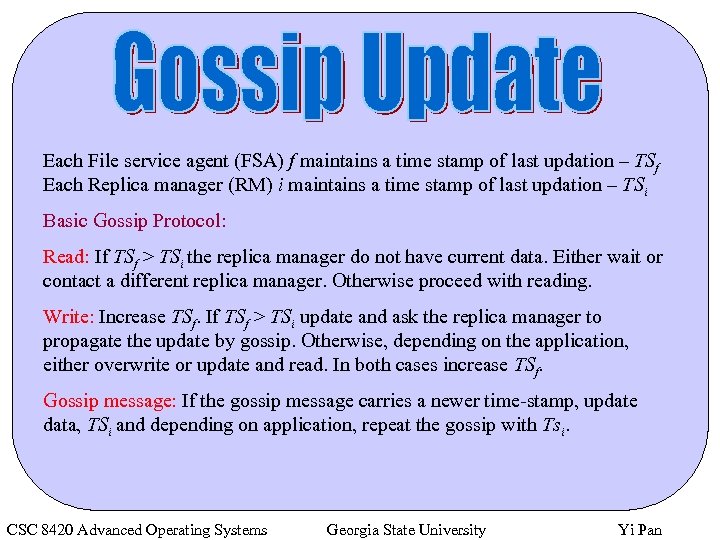 Each File service agent (FSA) f maintains a time stamp of last updation –