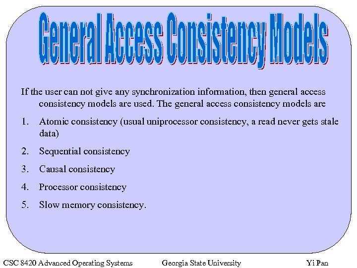 If the user can not give any synchronization information, then general access consistency models