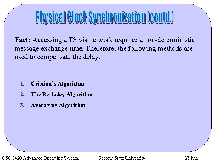 Fact: Accessing a TS via network requires a non-deterministic message exchange time. Therefore, the