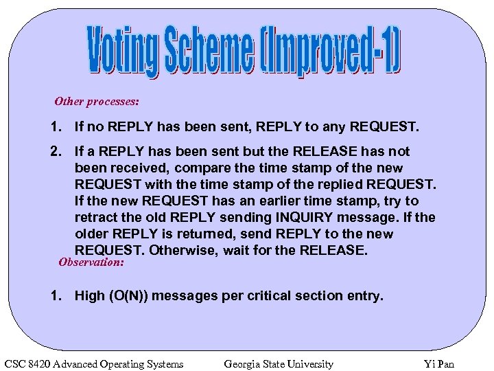 Other processes: 1. If no REPLY has been sent, REPLY to any REQUEST. 2.