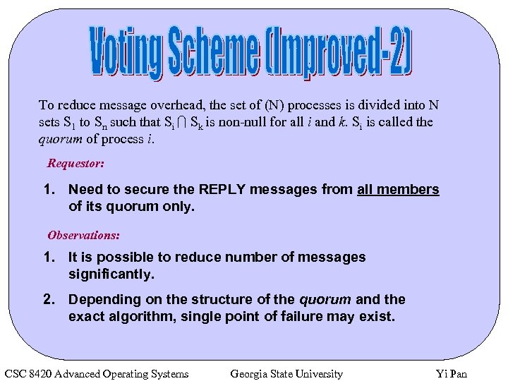 To reduce message overhead, the set of (N) processes is divided into N sets