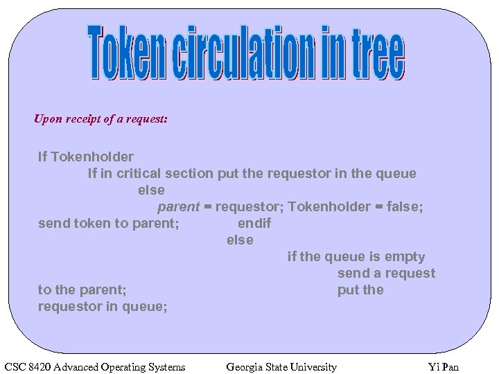 Upon receipt of a request: If Tokenholder If in critical section put the requestor