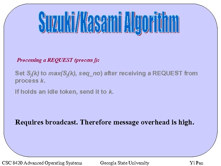 Processing a REQUEST (process j): Set Sj(k) to max(Sj(k), seq_no) after receiving a REQUEST