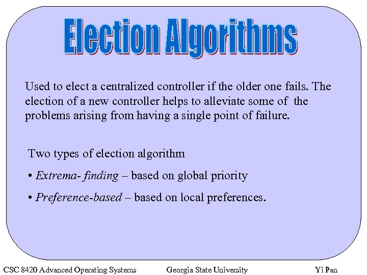 Used to elect a centralized controller if the older one fails. The election of