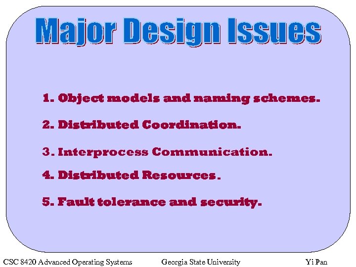 1. Object models and naming schemes. 2. Distributed Coordination. 3. Interprocess Communication. 4. Distributed