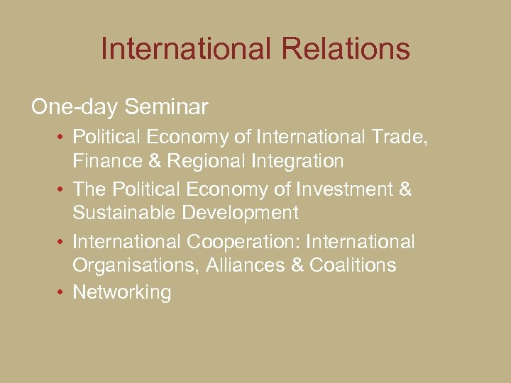 International Relations One-day Seminar • Political Economy of International Trade, Finance & Regional Integration
