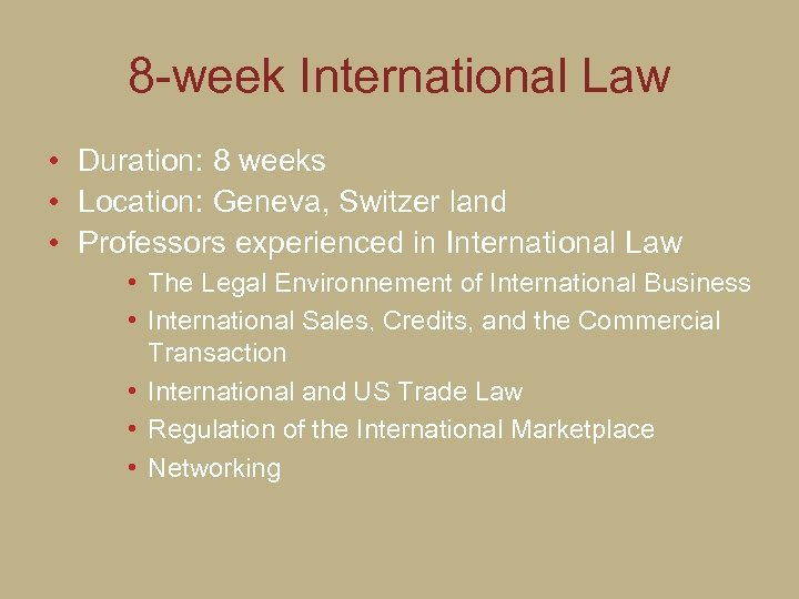 8 -week International Law • Duration: 8 weeks • Location: Geneva, Switzer land •