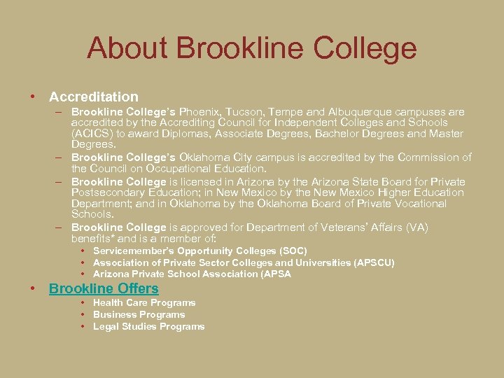 About Brookline College • Accreditation – Brookline College’s Phoenix, Tucson, Tempe and Albuquerque campuses