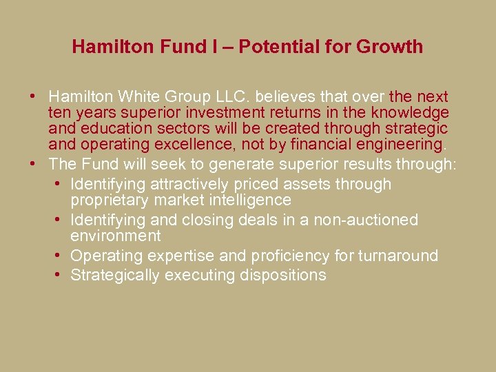Hamilton Fund I – Potential for Growth • Hamilton White Group LLC. believes that