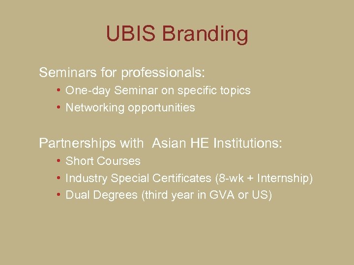 UBIS Branding Seminars for professionals: • One-day Seminar on specific topics • Networking opportunities
