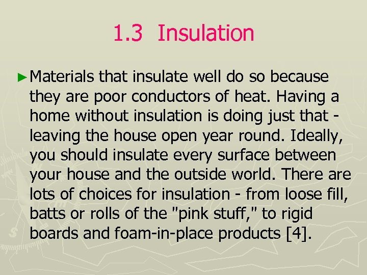 1. 3 Insulation ► Materials that insulate well do so because they are poor