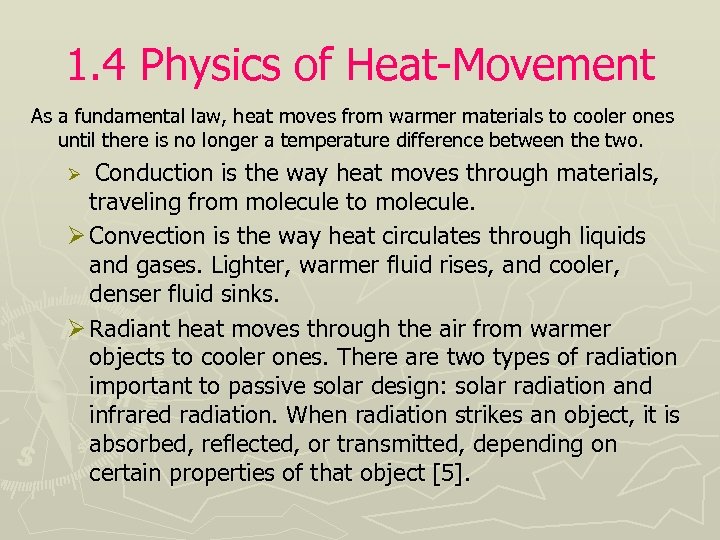 1. 4 Physics of Heat-Movement As a fundamental law, heat moves from warmer materials