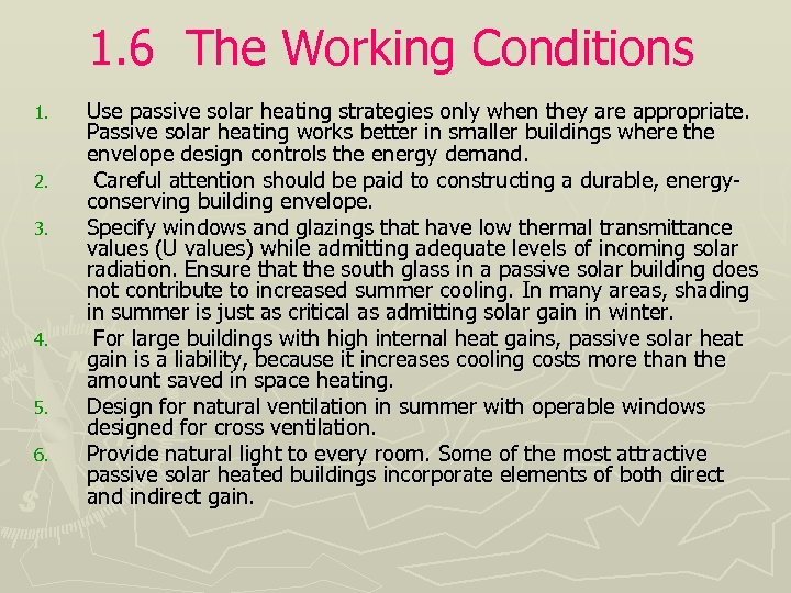 1. 6 The Working Conditions 1. 2. 3. 4. 5. 6. Use passive solar