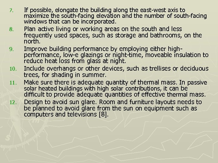 7. 8. 9. 10. 11. 12. If possible, elongate the building along the east-west