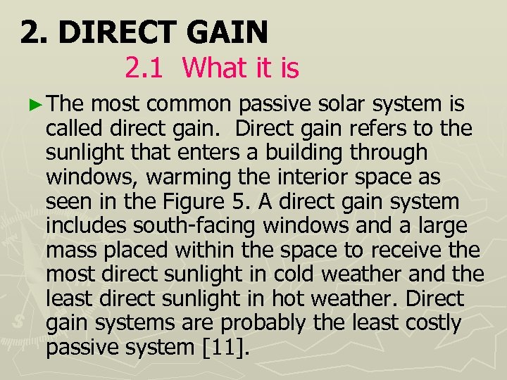 2. DIRECT GAIN 2. 1 What it is ► The most common passive solar