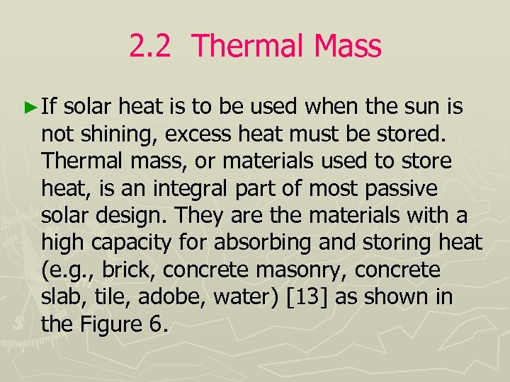 2. 2 Thermal Mass ► If solar heat is to be used when the