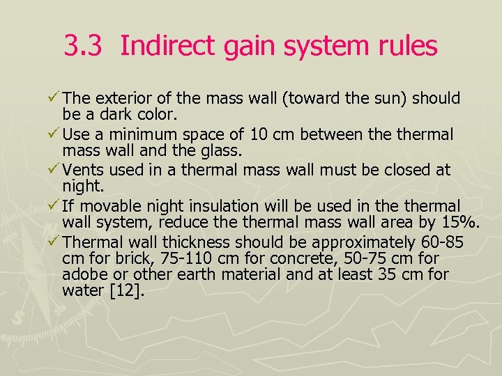 3. 3 Indirect gain system rules ü The exterior of the mass wall (toward