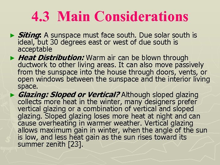 4. 3 Main Considerations ► Siting: A sunspace must face south. Due solar south