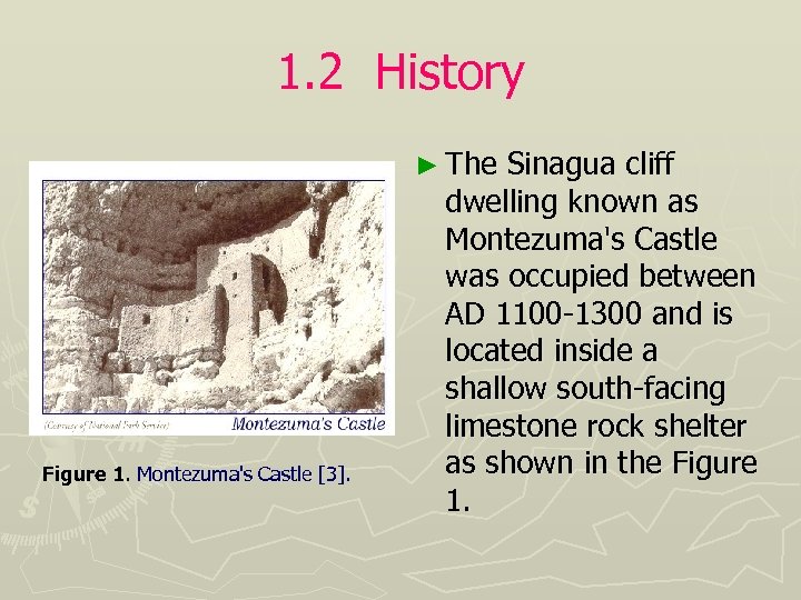 1. 2 History ► The Figure 1. Montezuma's Castle [3]. Sinagua cliff dwelling known