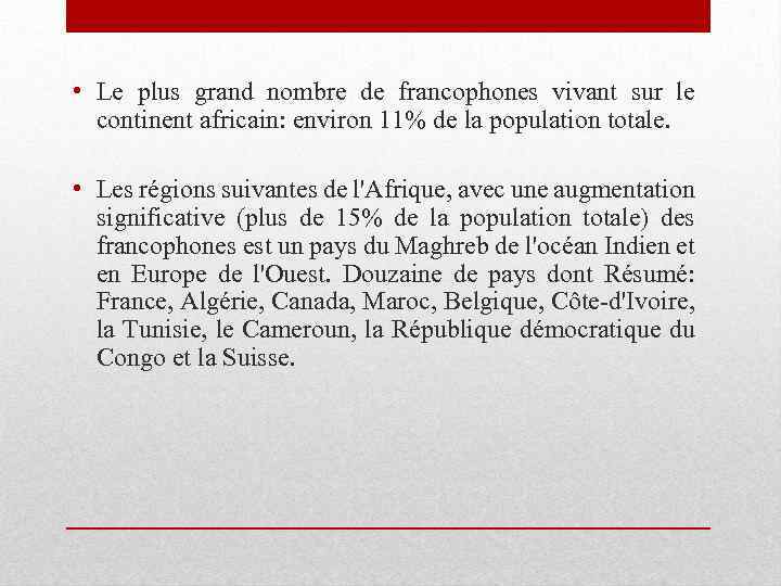  • Le plus grand nombre de francophones vivant sur le continent africain: environ