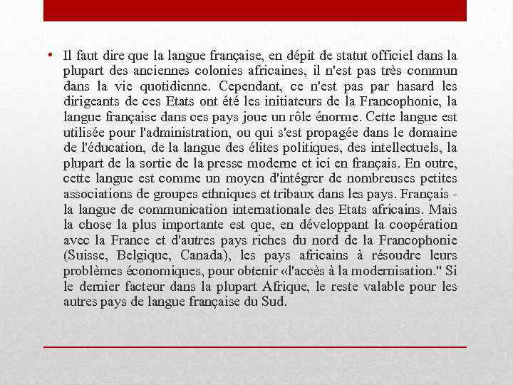  • Il faut dire que la langue française, en dépit de statut officiel