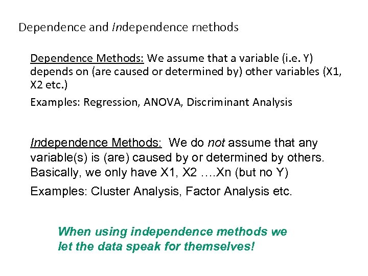 Dependence and Independence methods Dependence Methods: We assume that a variable (i. e. Y)