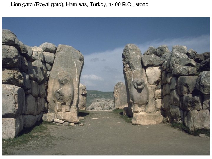 Lion gate (Royal gate), Hattusas, Turkey, 1400 B. C. , stone 