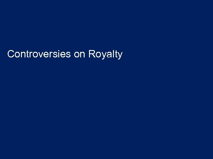 Controversies on Royalty 