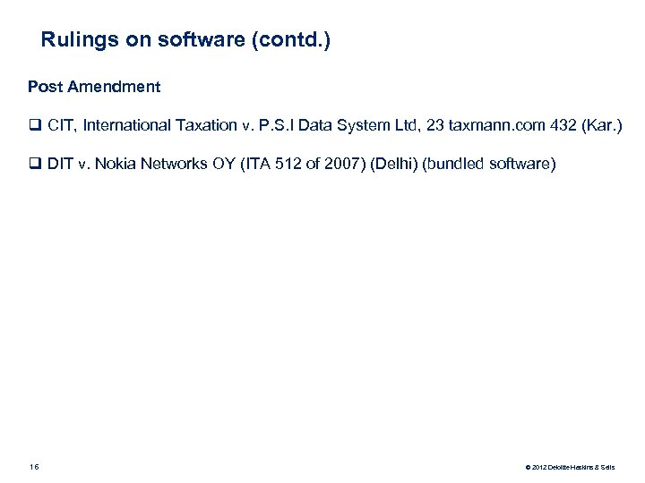 Rulings on software (contd. ) Post Amendment q CIT, International Taxation v. P. S.