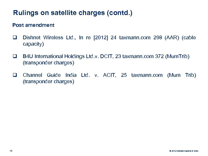 Rulings on satellite charges (contd. ) Post amendment q q B 4 U International