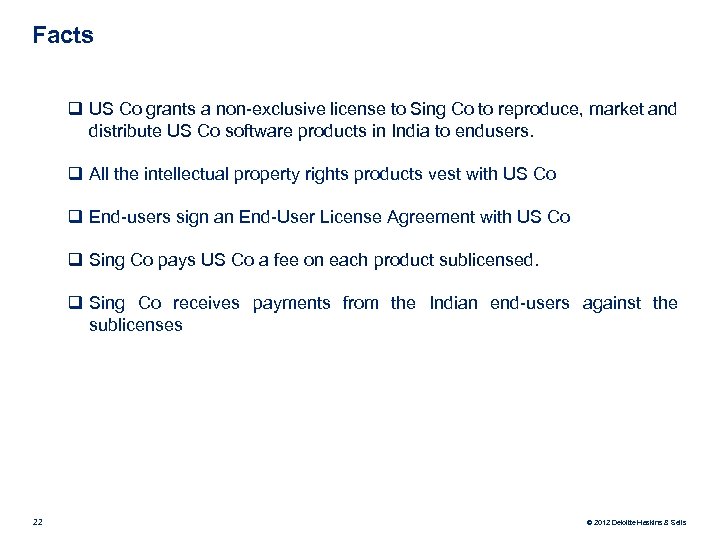 Facts q US Co grants a non-exclusive license to Sing Co to reproduce, market