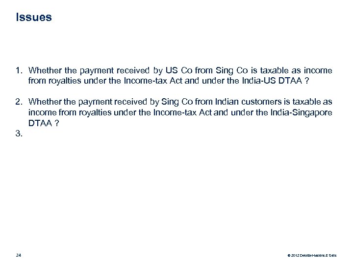 Issues 1. Whether the payment received by US Co from Sing Co is taxable