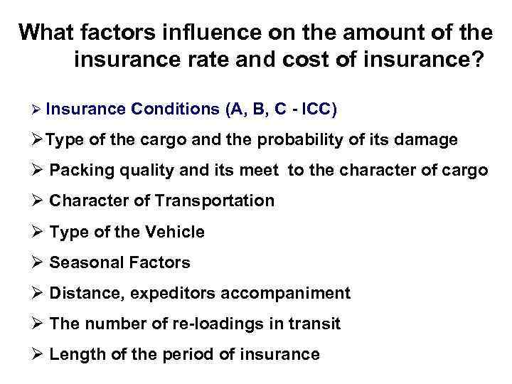 What factors influence on the amount of the insurance rate and cost of insurance?