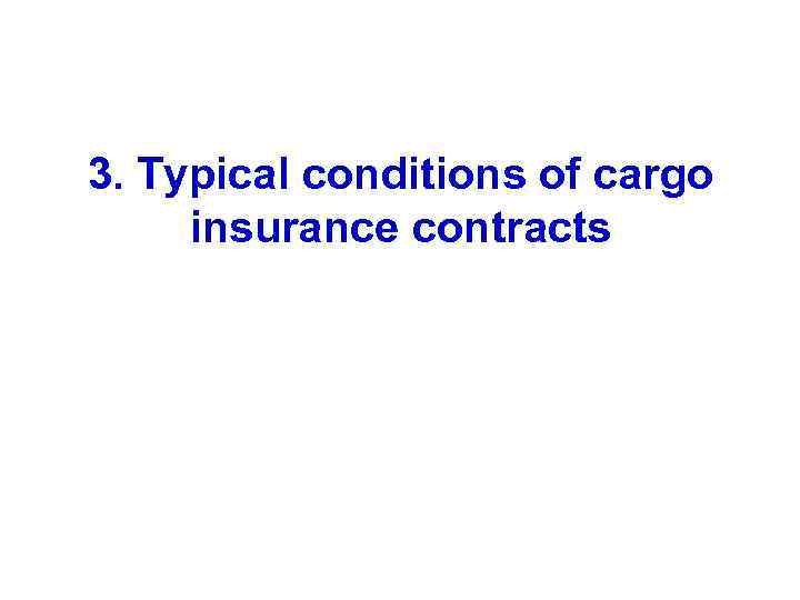 3. Typical conditions of cargo insurance contracts 