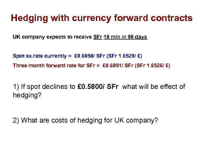 Hedging with currency forward contracts UK company expects to receive SFr 10 mln in