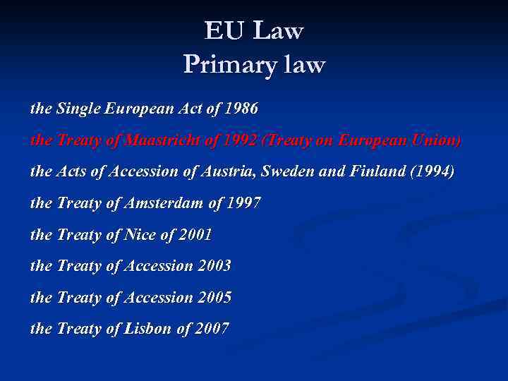 EU Law Primary law the Single European Act of 1986 the Treaty of Maastricht