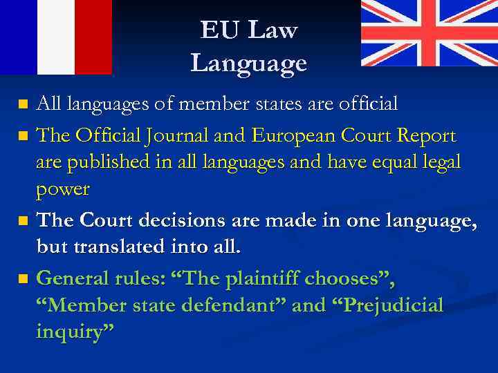 EU Law Language All languages of member states are official n The Official Journal