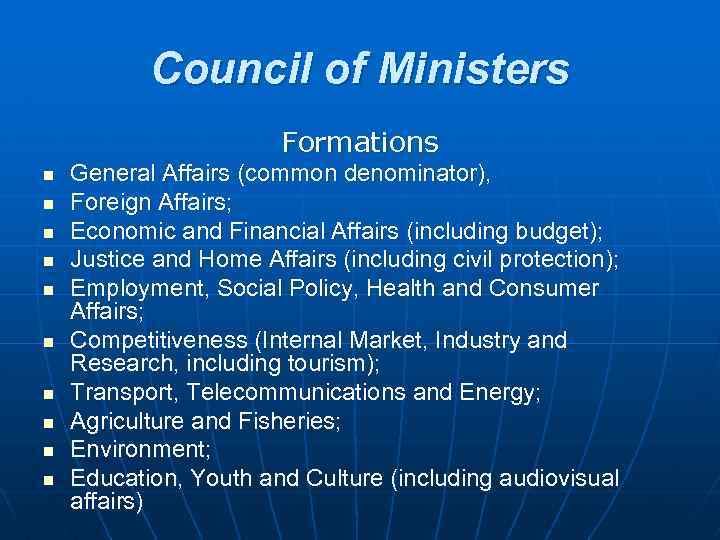 Council of Ministers Formations n n n n n General Affairs (common denominator), Foreign