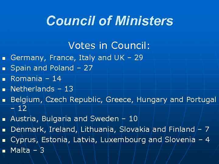 Council of Ministers Votes in Council: n n n n n Germany, France, Italy