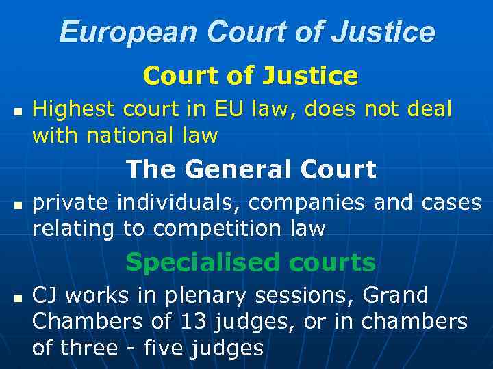 European Court of Justice n Highest court in EU law, does not deal with