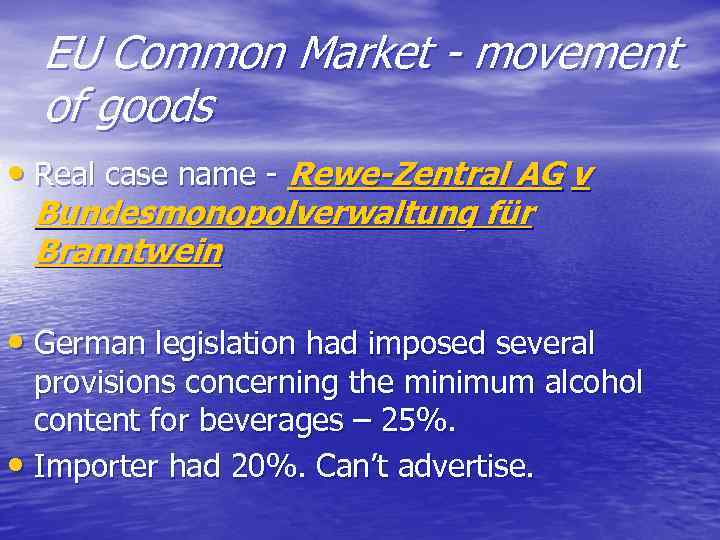 EU Common Market - movement of goods • Real case name - Rewe-Zentral AG