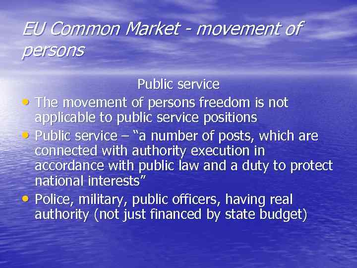 EU Common Market - movement of persons • • • Public service The movement