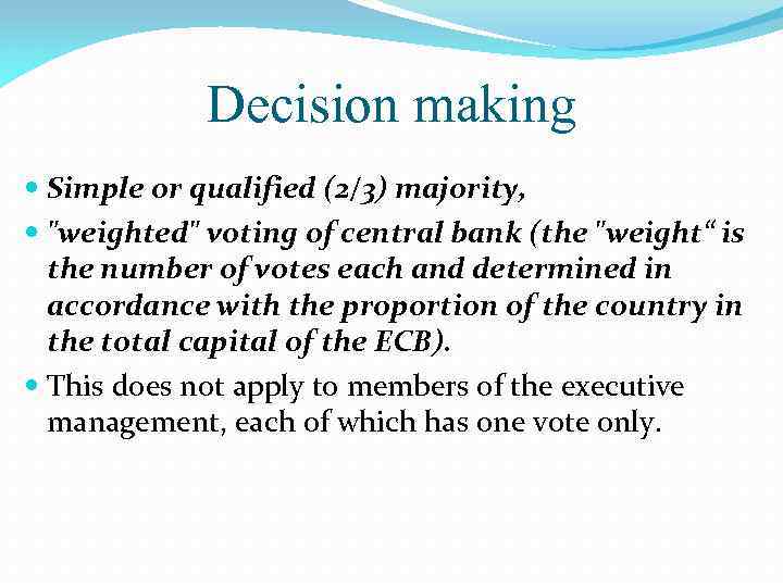 Decision making Simple or qualified (2/3) majority, 