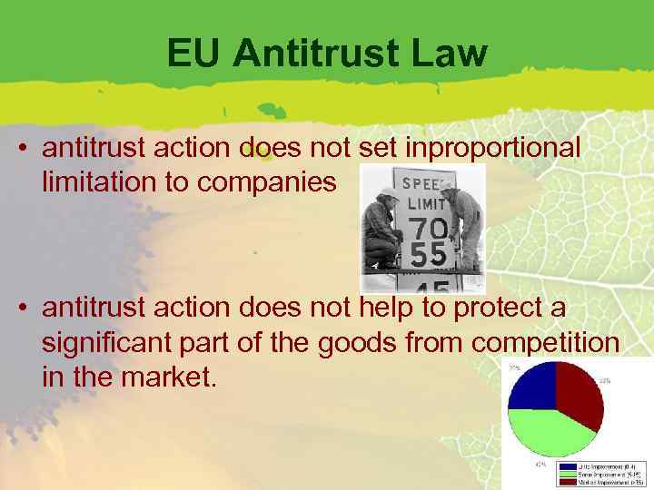 EU Antitrust Law • antitrust action does not set inproportional limitation to companies •