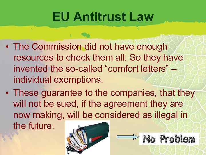 EU Antitrust Law • The Commission did not have enough resources to check them