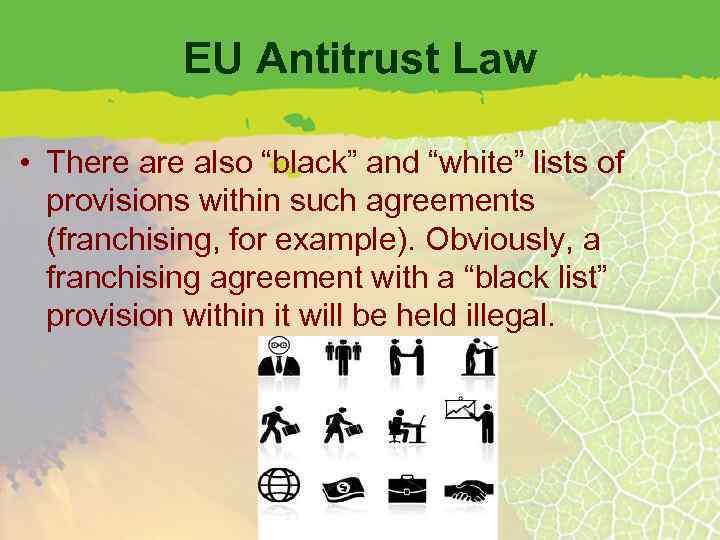 EU Antitrust Law • There also “black” and “white” lists of provisions within such