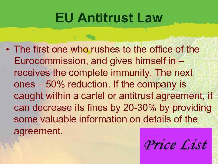 EU Antitrust Law • The first one who rushes to the office of the