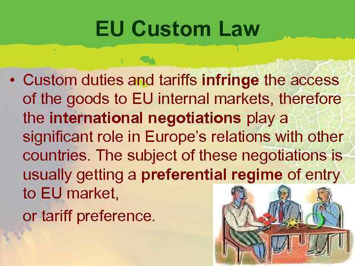 EU Custom Law • Custom duties and tariffs infringe the access of the goods