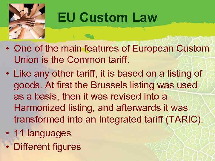 EU Custom Law • One of the main features of European Custom Union is