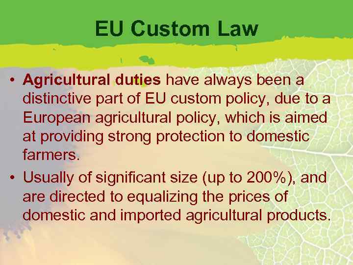 EU Custom Law • Agricultural duties have always been a distinctive part of EU